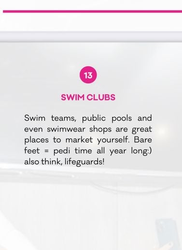 You can find your pedicure clients at swim clubs